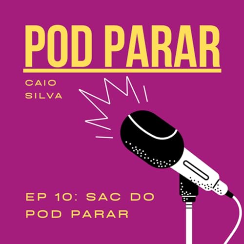 Ep 10: SAC do POD PARAR