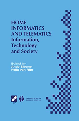 Home Informatics and Telematics: Information, Technology and Society (IFIP Advances in Information and Communication Technology, 45)
