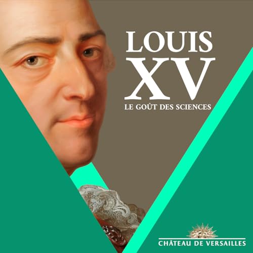 Louis XV et la physique : "&Eacute;lectrique, c'est chic" retour sur l'exposition "Louis XV. Passions d'un roi"