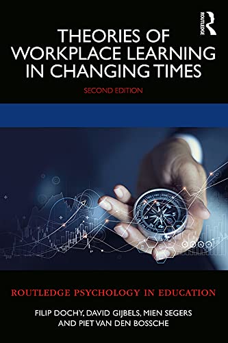 Theories of Workplace Learning in Changing Times (Routledge Psychology in Education)