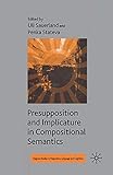 Presupposition and Implicature in Compositional Semantics (Palgrave Studies in Pragmatics, Language and Cognition)