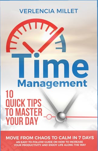 Time Management: 10 Quick Tips to Master Your Day
