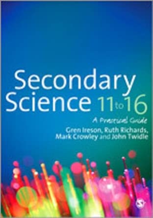 Secondary Science 11 to 16: A Practical Guide book cover