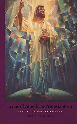 ICONS OF AMERICAN PROTESTANTISM: THE ART OF WARNER SALLMAN By David Morgan *VG+*