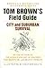 Tom Brown's Field Guide to City and Suburban Survival