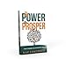 The Power to Prosper: How to Increase Your Income God’s Way
