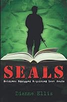 SEALS: Soldiers Equipped Acquiring Lost Souls 169743262X Book Cover