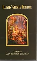 Illinois' German Heritage 1932250271 Book Cover