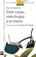 Siete Casas, Siete Brujas Y Un Huevo/ Seven House, Seven Witches and One Egg (El Barco De Vapor) 8467591609 Book Cover