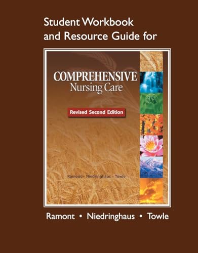 Student Workbook and Resource Guide for Comprehensive Nursing Care, Revised Second Edition