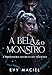 A Bela e o Monstro: A Prisioneira Secreta do Mafioso (LIVRO ÚNICO)