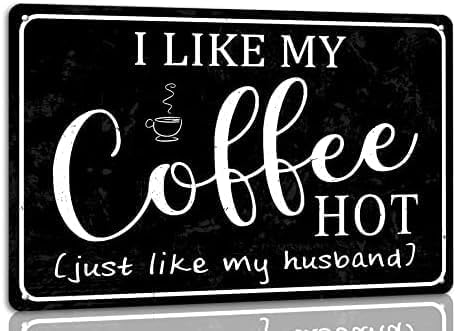 Vintage Black Tin Rectangular decorativesignSign - I Like My Coffee Hot Just Like My Husband - Kitchen decorativesign, Coffee Bar Decor, Home Bar