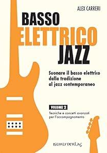 Vedi scheda su Amazon Basso elettrico jazz. Suonare il basso elettrico dalla tradizione al jazz contemporaneo. Tecniche e concetti di base per l'accompagnamento (Vol. 2)