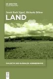 Land (Dialektik des Globalen. Kernbegriffe, 7, Band 7) - Sarah Ruth Sippel, Michaela Böhme 