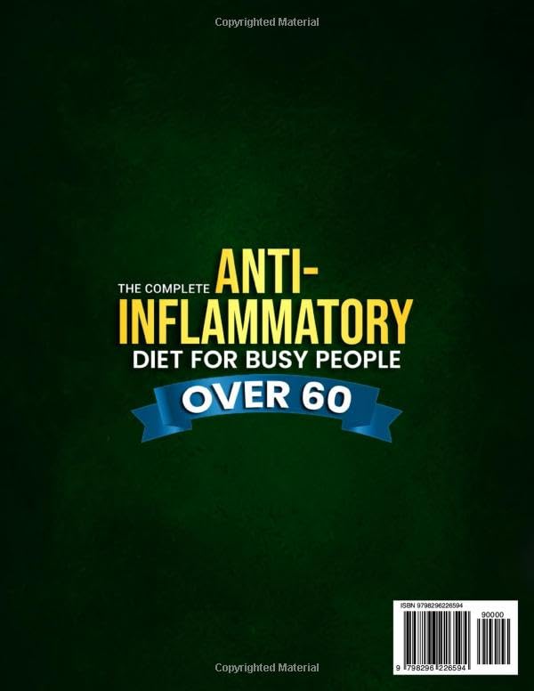 The Complete Anti-Inflammatory Diet For Busy People Over 60: A Super Easy, Science-Approved Meal Plan to Reduce Chronic Pain, Boost Immunity, and Improve Health & Aging Without Losing Taste - Image 2