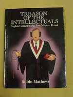 Treason of the Intellectuals: English Canada in the Post-Modern Period 0921842457 Book Cover