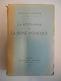  La rôtisserie de la reine Pédauque / 1923 / Anatole France / Réf42391
