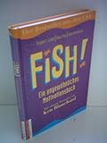  Fish! - Ein ungewöhnliches Motivationsbuch