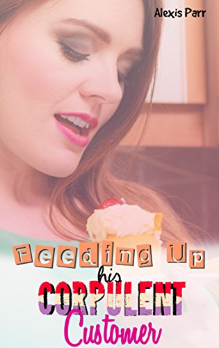 Fattening up his Corpulent Customer #1 - A Feeding Fantasy Short Story: Stuffing and weight gain M/f fantasy story.