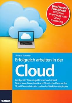 Paperback Erfolgreich arbeiten in der Cloud: Dropbox, Google Drive, SkyDrive & Co (German Edition) [German] Book