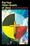 The Four Vision Quests of Jesus