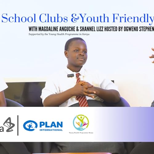 School Clubs & Youth-Friendly Services &ndash; YHP with Ogweno Stephen