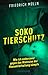 Produktbild Soko Tierschutz: Wie ich undercover gegen den Wahnsinn der Massentierhaltung kämpfe