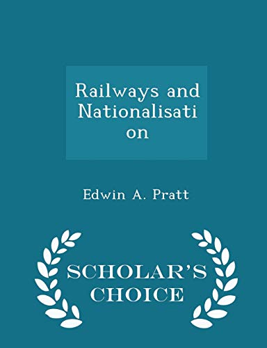 Railways and Nationalisation - Scholar's Choice... 1296375447 Book Cover
