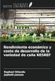  Rendimiento económico y coste de desarrollo de la variedad de caña KESREF