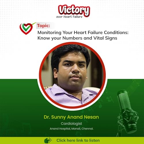 Monitoring Your Heart Failure Conditions: Know your Numbers and Vital Signs || Dr. Sunny Anand Nesan
