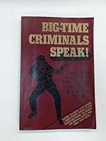 Big-time criminals speak! B0006YVZGI Book Cover