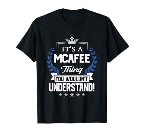 Mcafee Name - Mcafee Thing Name You Wouldn't Understand T-Shirt