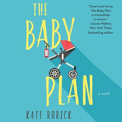 The Baby Plan Audiobook By Kate Rorick cover art