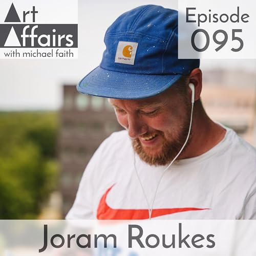 Art Affairs 095 - Joram Roukes