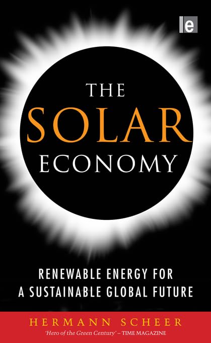 The Solar Economy: Renewable Energy for a Sustainable Global Future      1st Edition, Kindle Edition