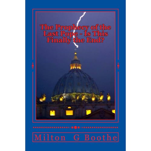 The Prophecy of the Last Pope...Is this Finally the End? by Milton Boothe episode artwork