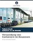 Verwendung von Containern im Bauwesen: Konstruktive Machbarkeit