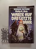  Warte auf das letzte Jahr (Moewig-Taschenbücher. Science-Fiction)