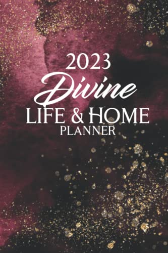 2023 Divine Life and Home Planner: A Guide for Creating a Beautifully Decorated and Organized Life and Home image 2