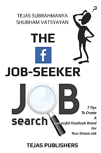 The Facebook Job Seeker: 7 Tips To Create A Successful Facebook Brand For Your Dream Job