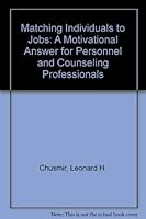 Matching Individuals to Jobs: A Motivational Answer for Personnel and Counseling Professionals 0814458475 Book Cover