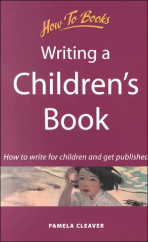 Writing a Children's Book: How to Write for Children and Get Published ...
