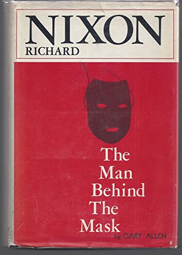 Richard Nixon: The Man Behind the Mask [Unknown] B0000EEPRY Book Cover
