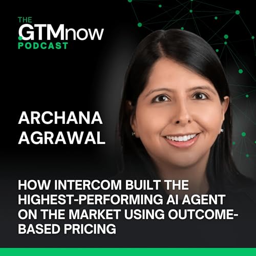 How Intercom Built the Highest-Performing AI Agent on the Market Using Outcome-Based Pricing with Archana Agrawal, President at Intercom