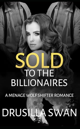 Sold to the Billionaires: A Menage Wolf Shifter Romance (Mating Season)