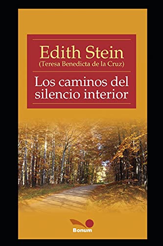 Los caminos del silencio interior: textos de Edith Stein: 7 (RELIGION Y DESARROLLO ESPIRITUAL)