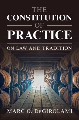 The Constitution of Practice: On Law and Tradition
