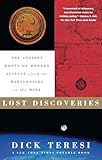 Lost Discoveries: The Ancient Roots of Modern Science--from the Babylonians to the Maya
