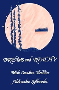 Paperback Dreams and reality: Polish Canadian identities Book