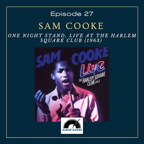 Sam Cooke - One Night Stand, Live At The Harlem Square Club (1963) Podcast Por  arte de portada